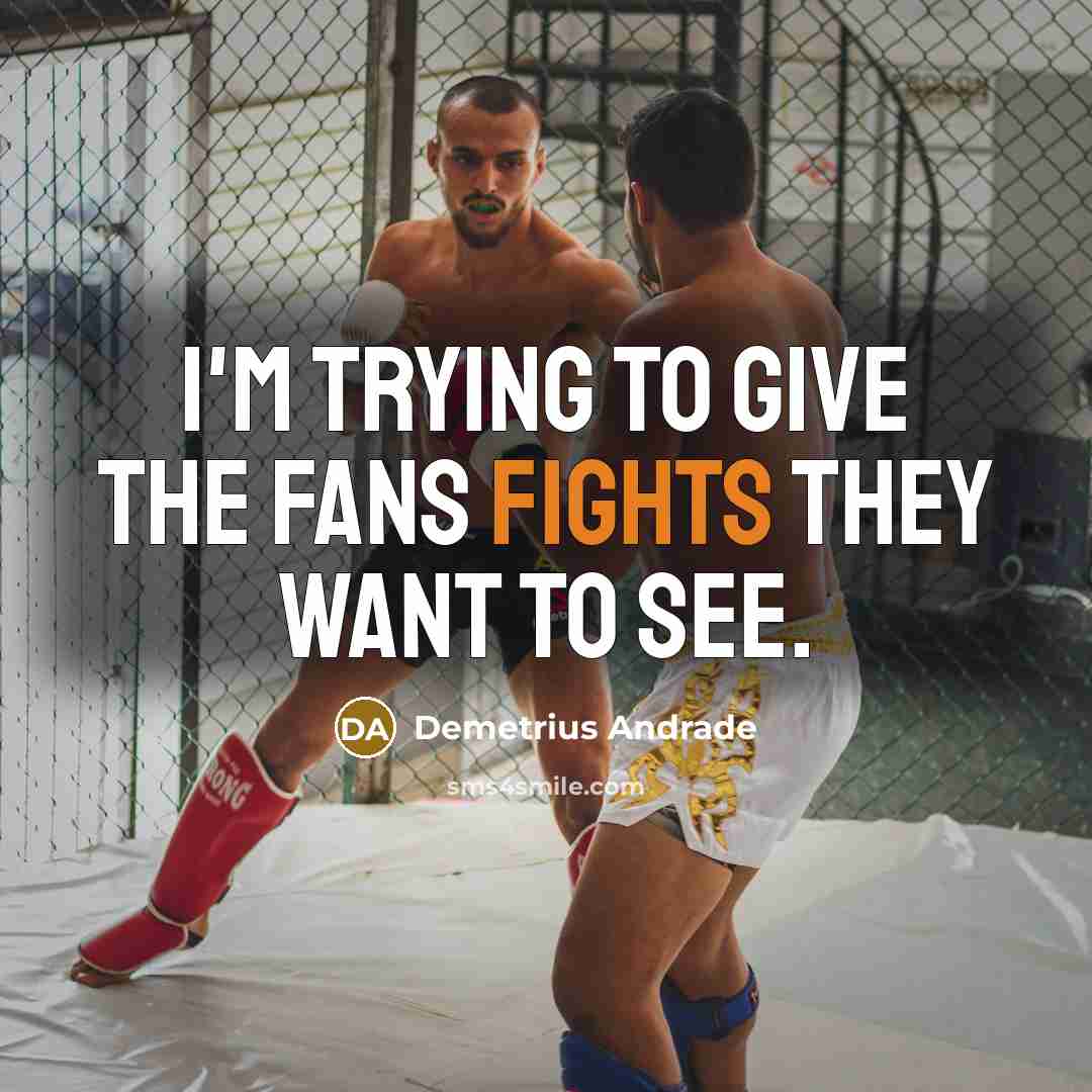 “I'm trying to give the fans fights they want to…” quote by Demetrius Andrade