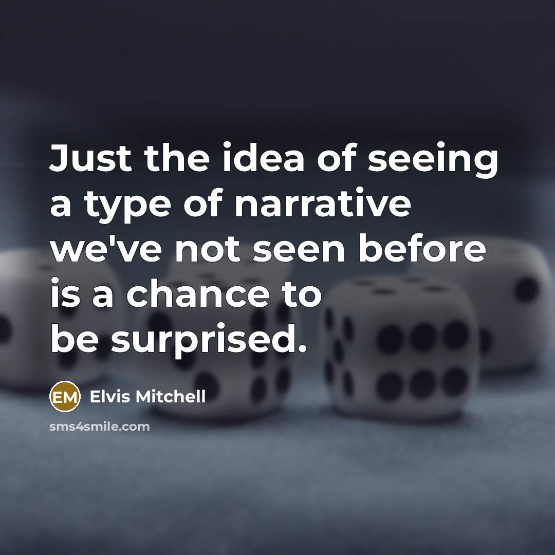 “Just the idea of seeing a type of narrative we've…” quote by Elvis Mitchell