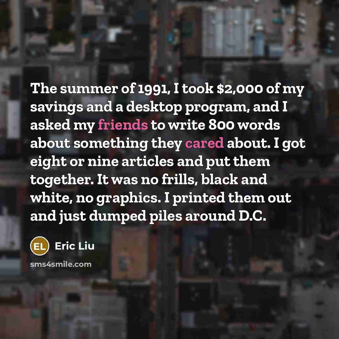 “The summer of 1991, I took $2,000 of my savings…” quote by Eric Liu
