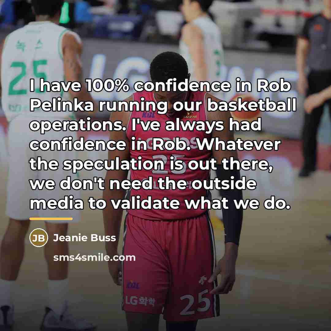 “I have 100% confidence in Rob Pelinka running our basketball…” quote by Jeanie Buss