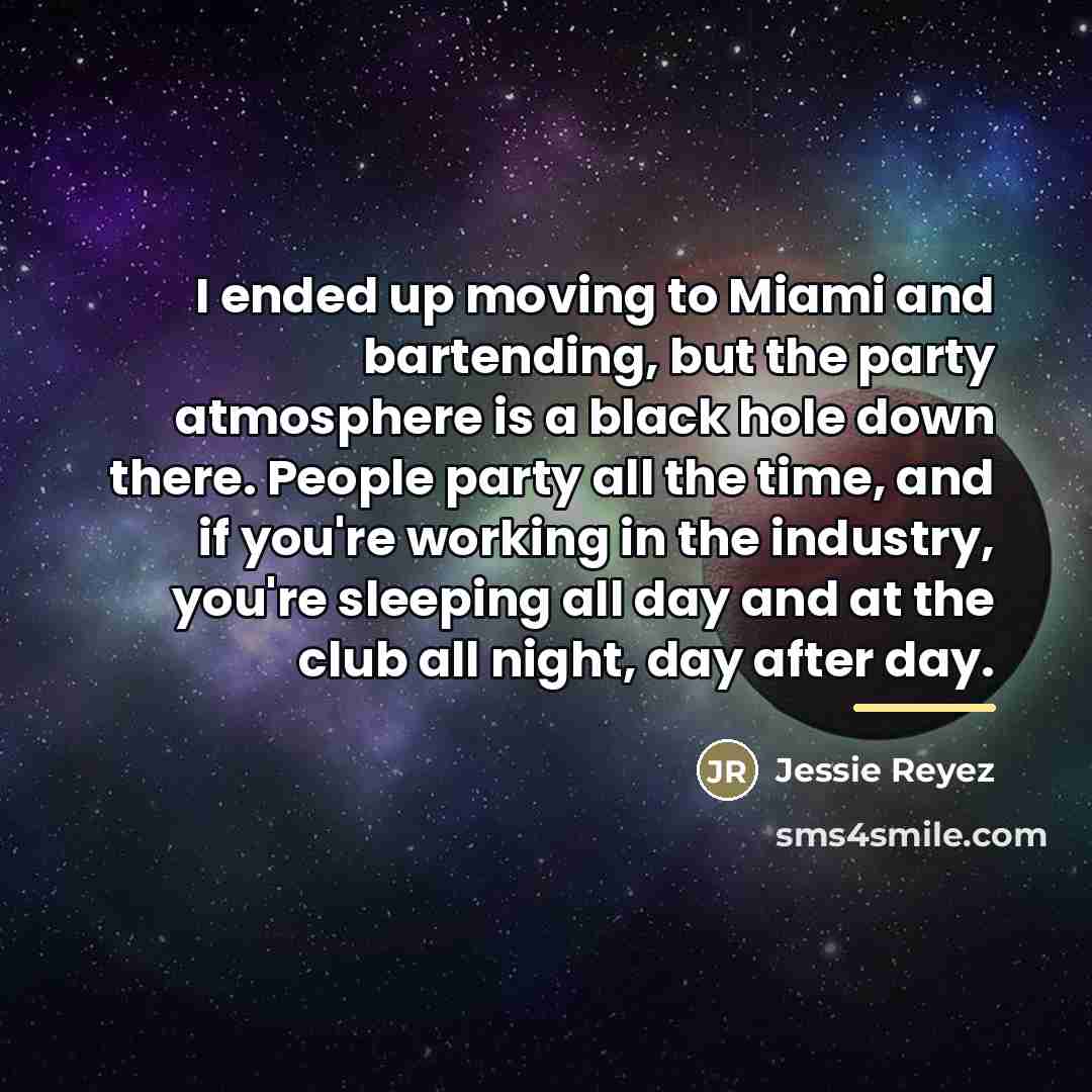 “I ended up moving to Miami and bartending, but the…” quote by Jessie Reyez
