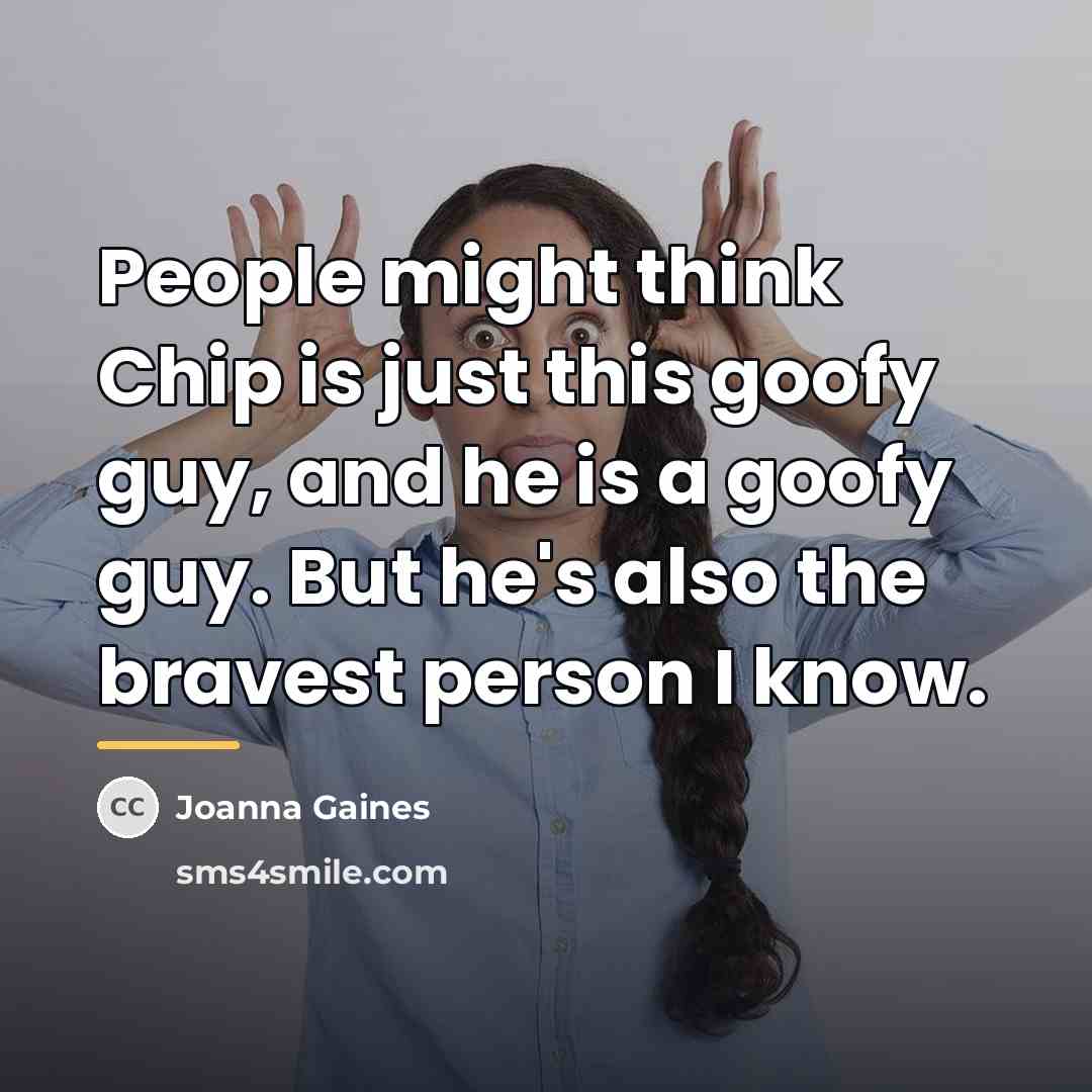 “People might think Chip is just this goofy guy, and…” quote by Joanna Gaines
