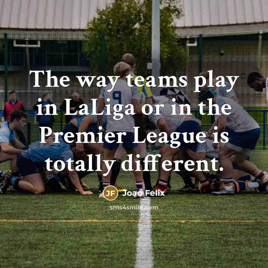 “The way teams play in LaLiga or in the Premier…” quote by Joao Felix