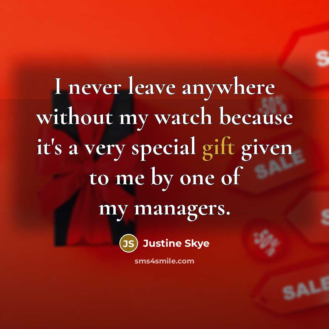 “I never leave anywhere without my watch because it's a…” quote by Justine Skye
