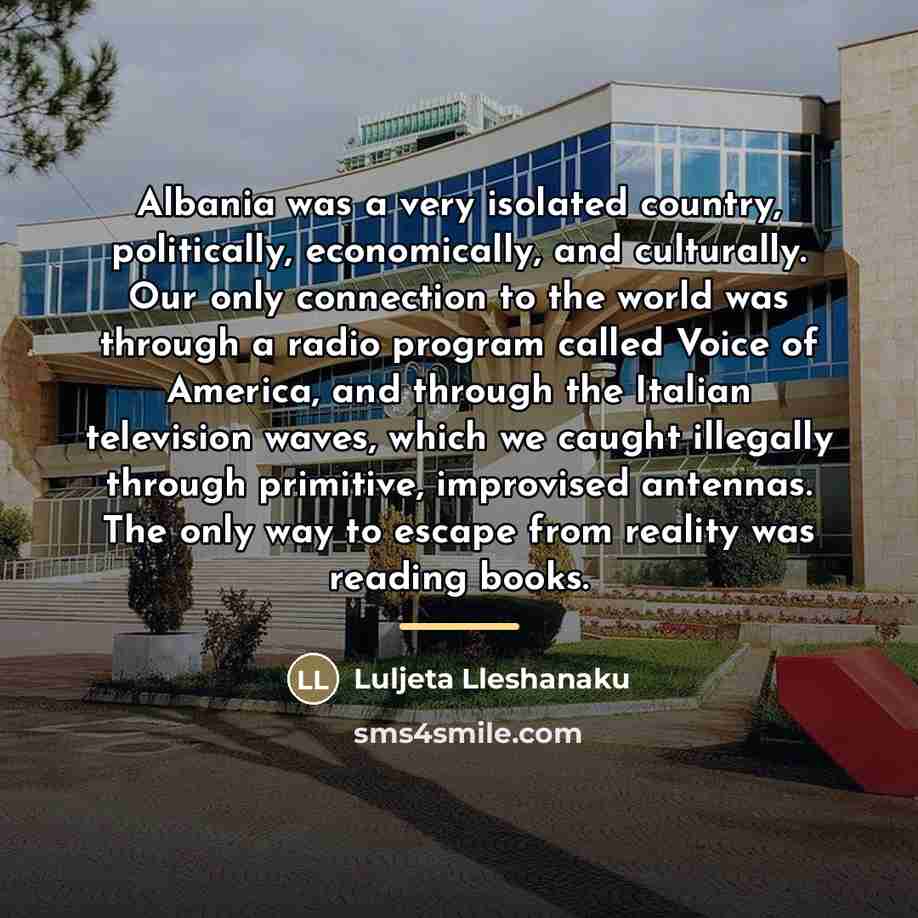 “Albania was a very isolated country, politically, economically, and culturally.…” quote by Luljeta Lleshanaku