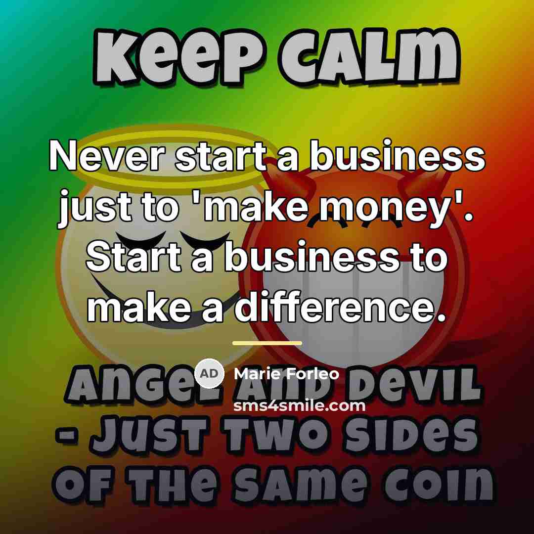 “Never start a business just to 'make money'. Start a…” quote by Marie Forleo