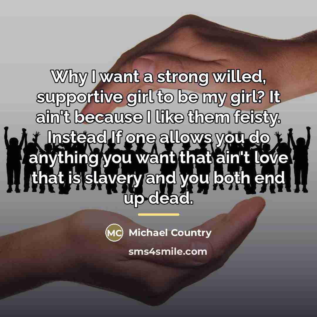 “Why I want a strong willed, supportive girl to be…” quote by Michael Country