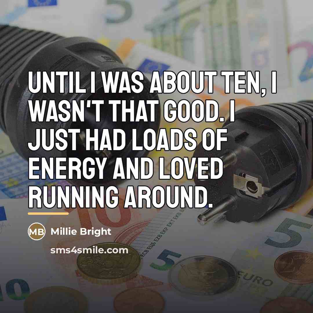 “Until I was about ten, I wasn't that good. I…” quote by Millie Bright