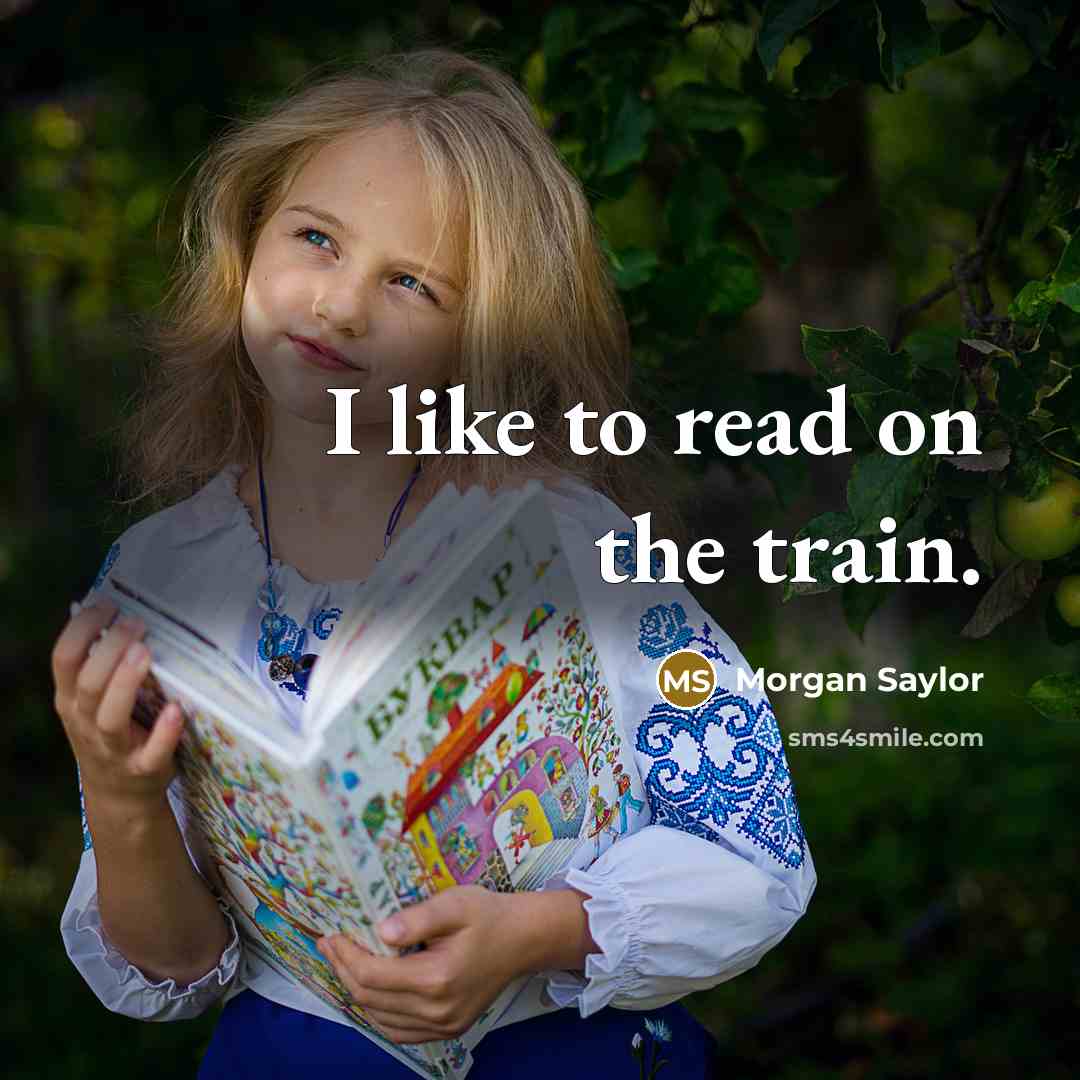“I like to read on the train.…” quote by Morgan Saylor