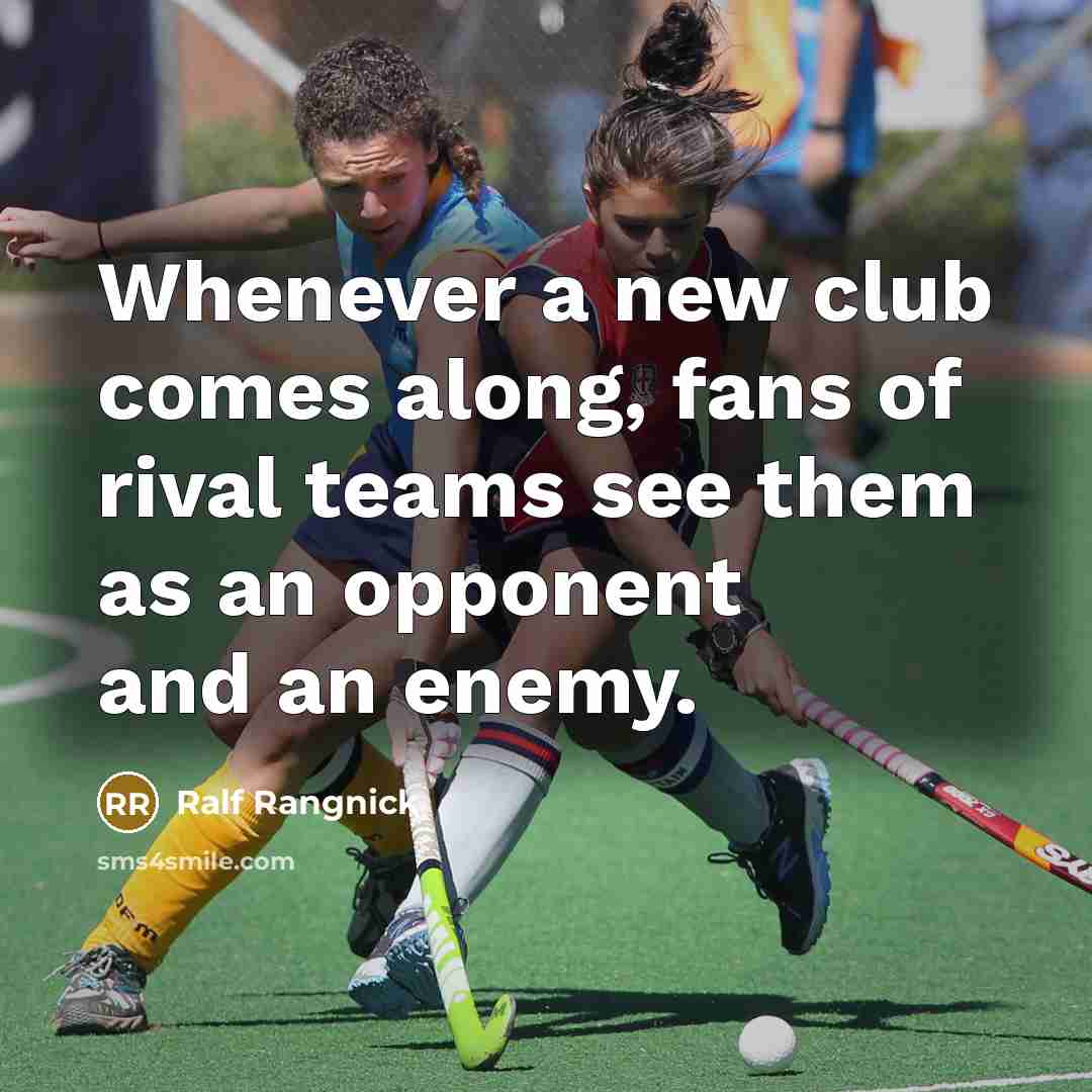 “Whenever a new club comes along, fans of rival teams…” quote by Ralf Rangnick