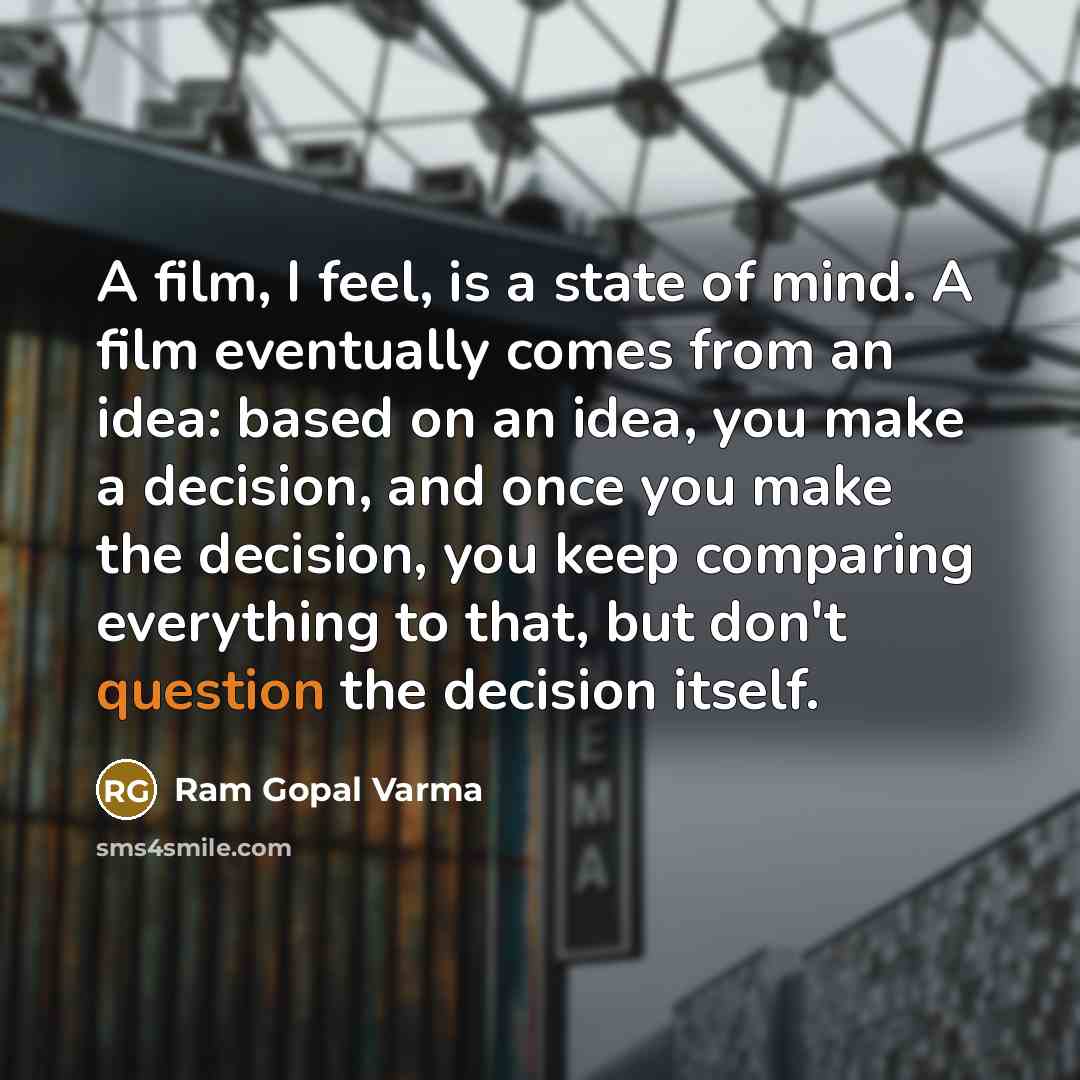 “A film, I feel, is a state of mind. A…” quote by Ram Gopal Varma