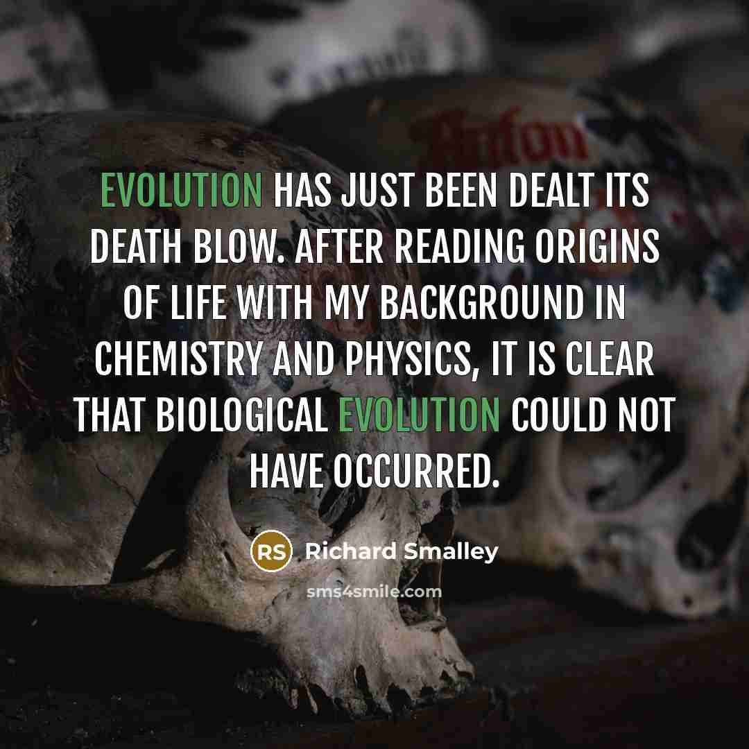 “Evolution has just been dealt its death blow. After reading…” quote by Richard Smalley