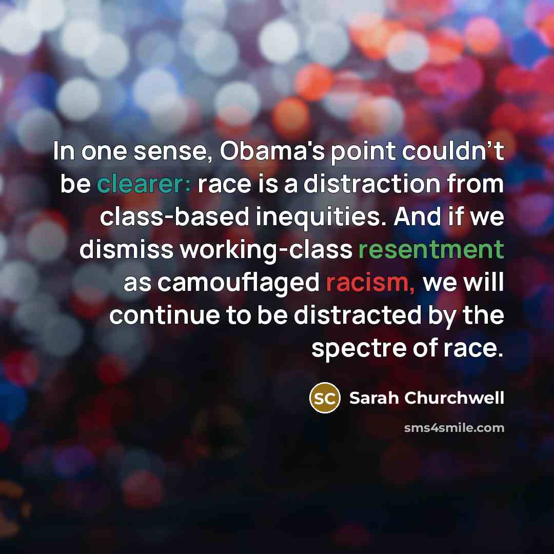“In one sense, Obama's point couldn't be clearer: race is…” quote by Sarah Churchwell