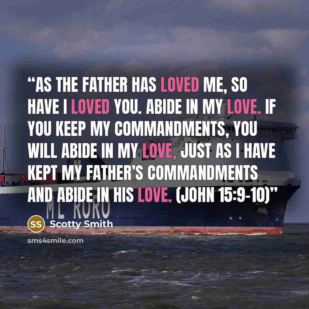 “As the Father has loved me, so have I loved you. Abide in my love. If you keep my commandments, you will abide in my love, just as I have kept my Father’s commandments and abide in his love. (John 15:9–10)” quote by Scotty Smith