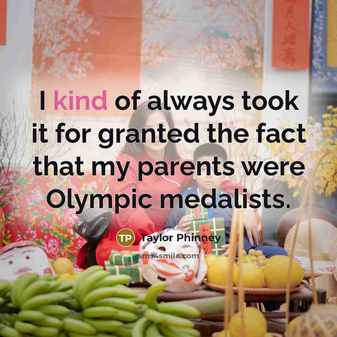 “I kind of always took it for granted the fact…” quote by Taylor Phinney