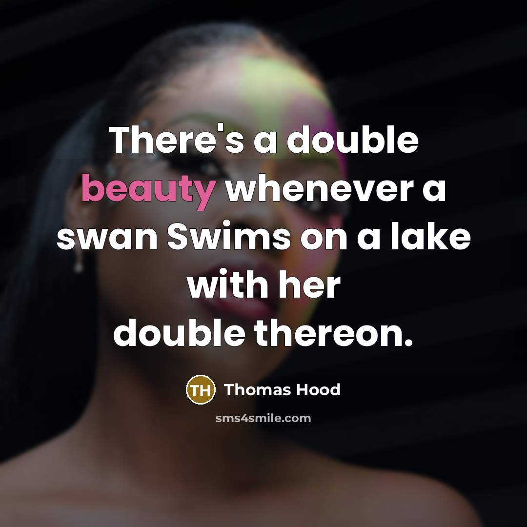 “There's a double beauty whenever a swan Swims on a…” quote by Thomas Hood