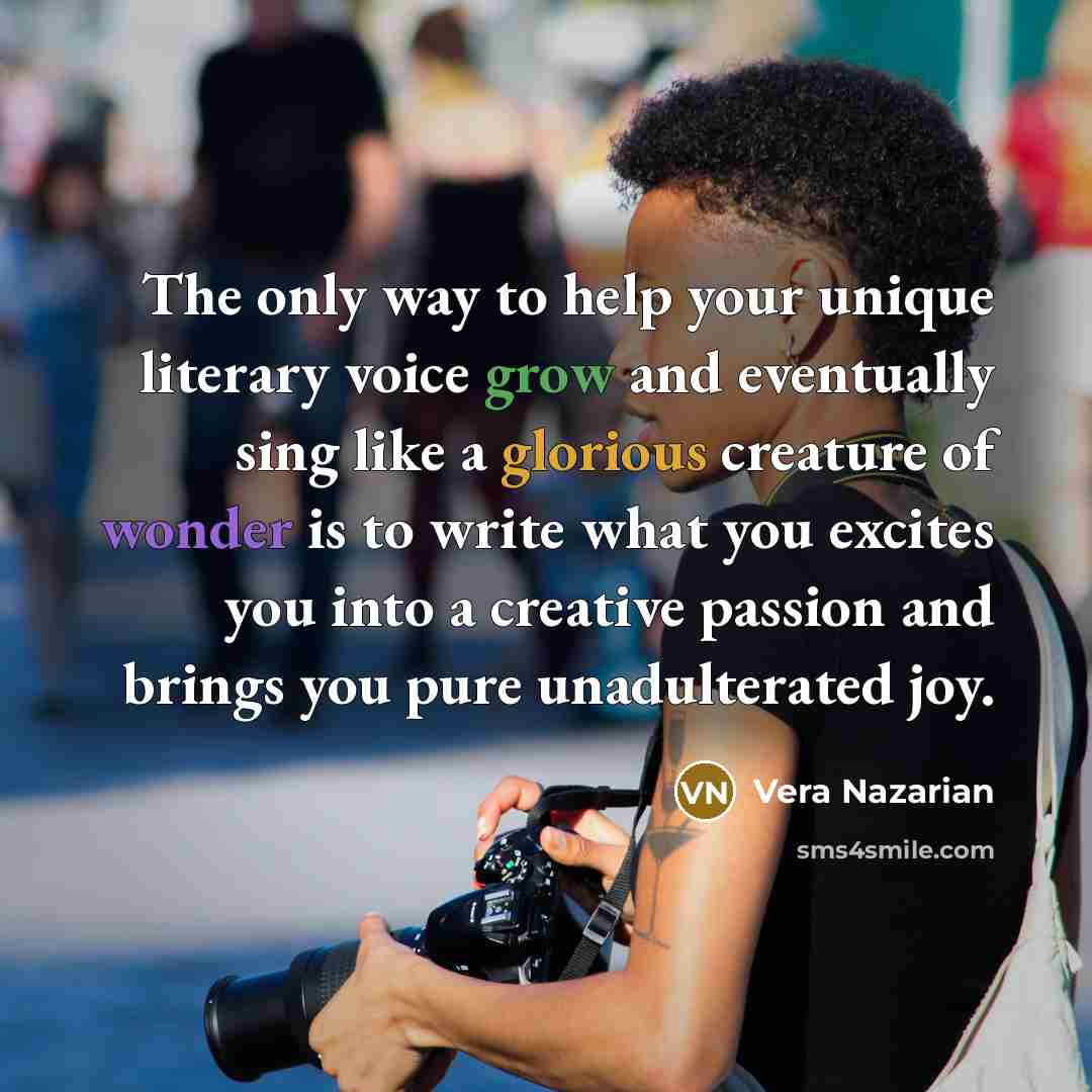 “The only way to help your unique literary voice grow…” quote by Vera Nazarian