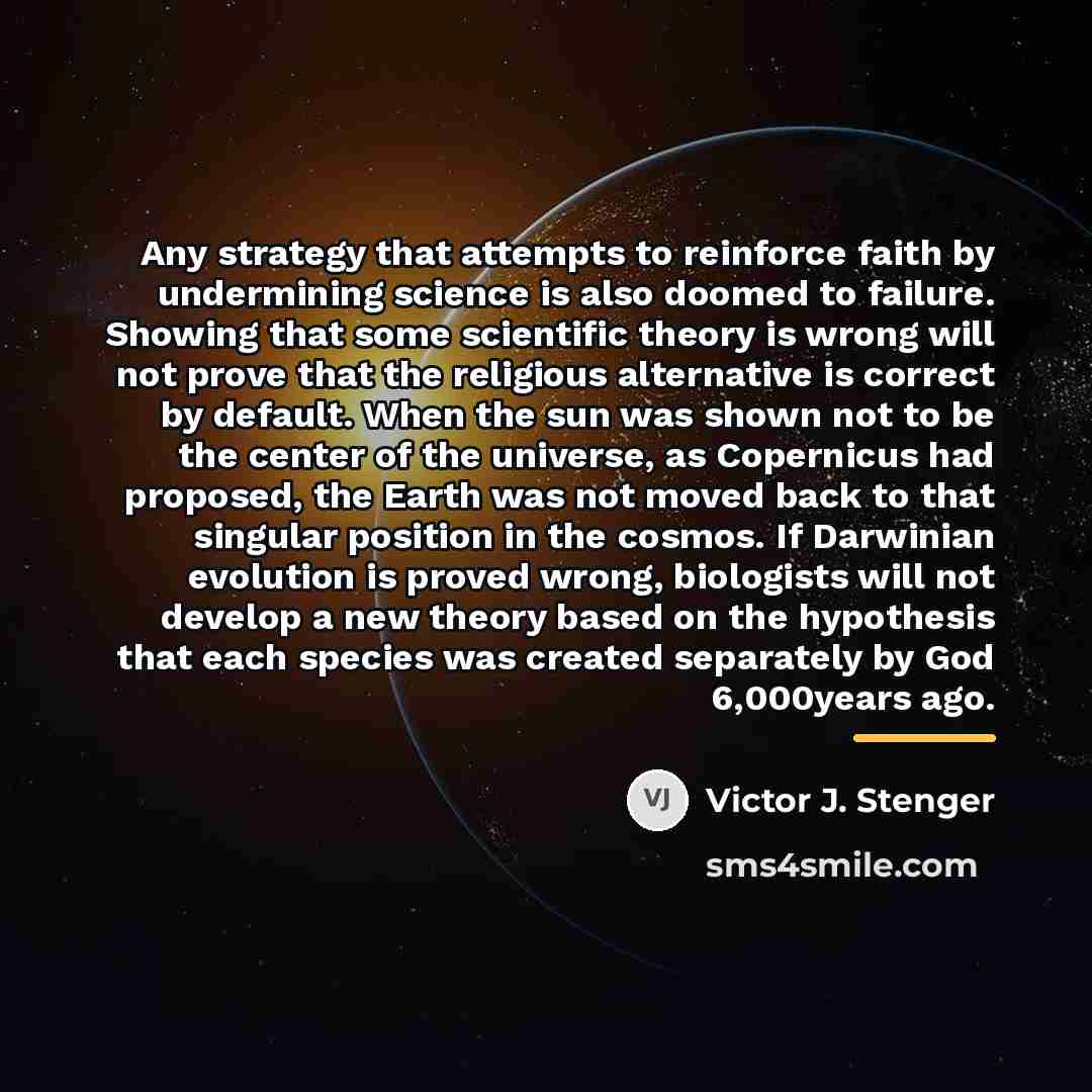 “Any strategy that attempts to reinforce faith by undermining science…” quote by Victor J. Stenger