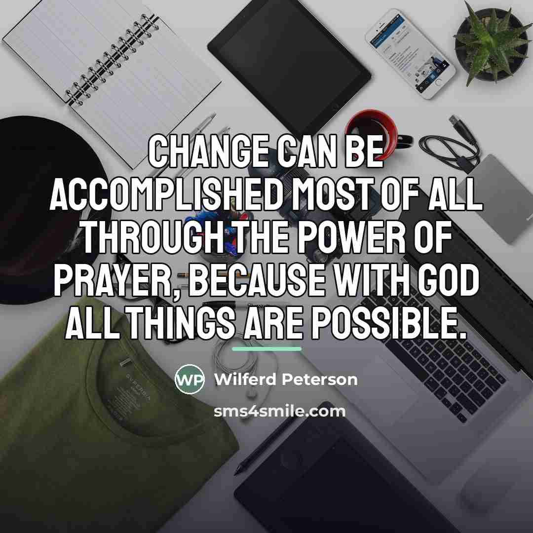 “Change can be accomplished most of all through the power…” quote by Wilferd Peterson