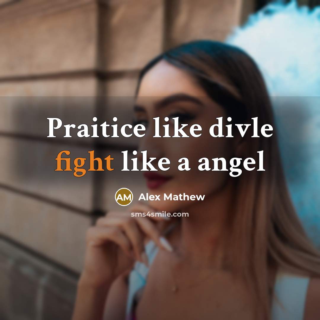 “Praitice like divle fight like a angel” quote by Alex Mathew