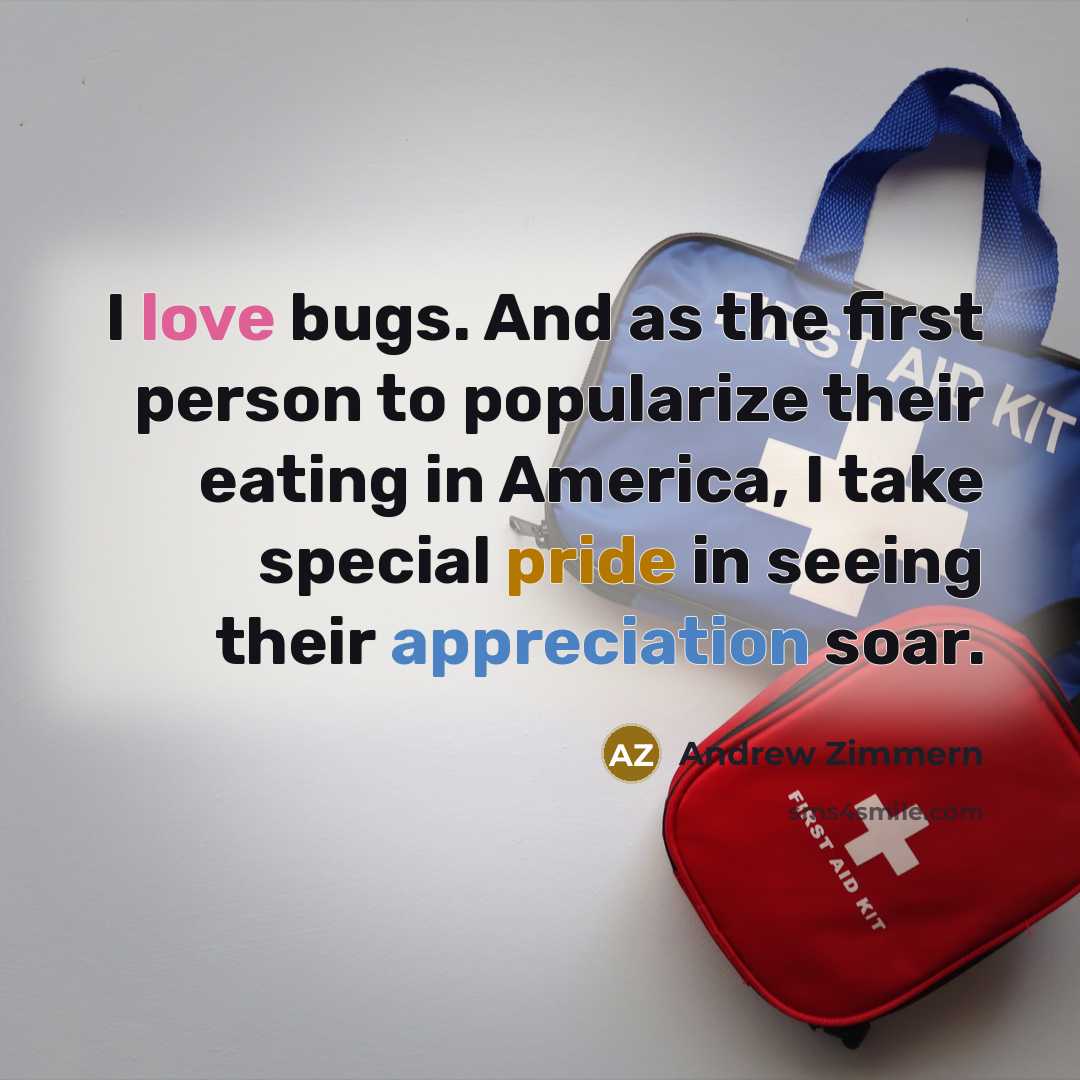 “I love bugs. And as the first person to popularize…” quote by Andrew Zimmern