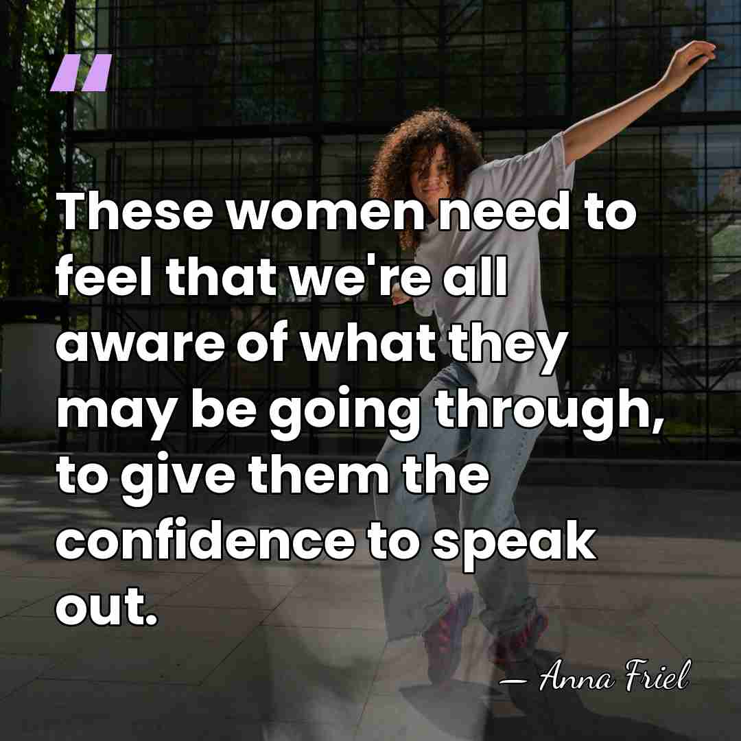 These women need to feel that we're all aware of what they&hellip; - Anna Friel
