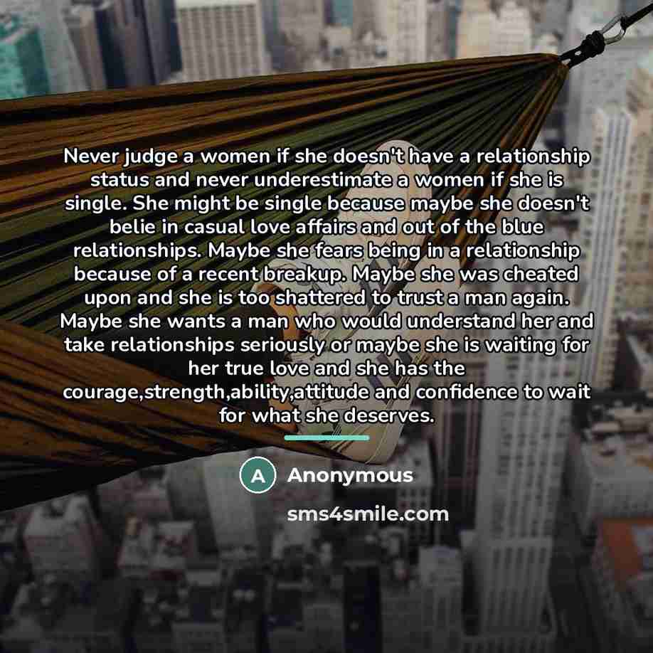 “Never judge a women if she doesn't have a relationship…” quote by Anonymous