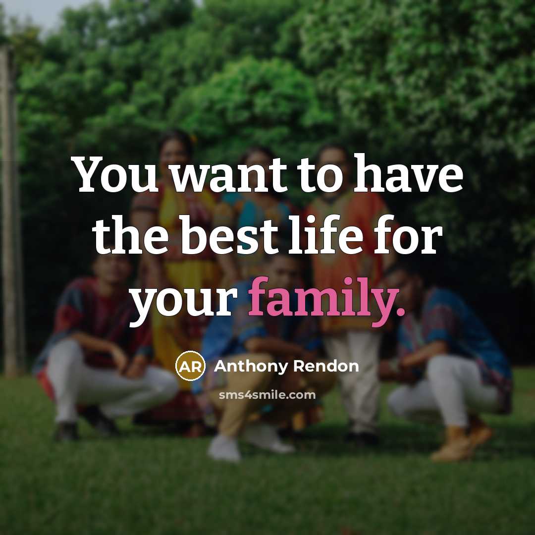 “You want to have the best life for your family.…” quote by Anthony Rendon