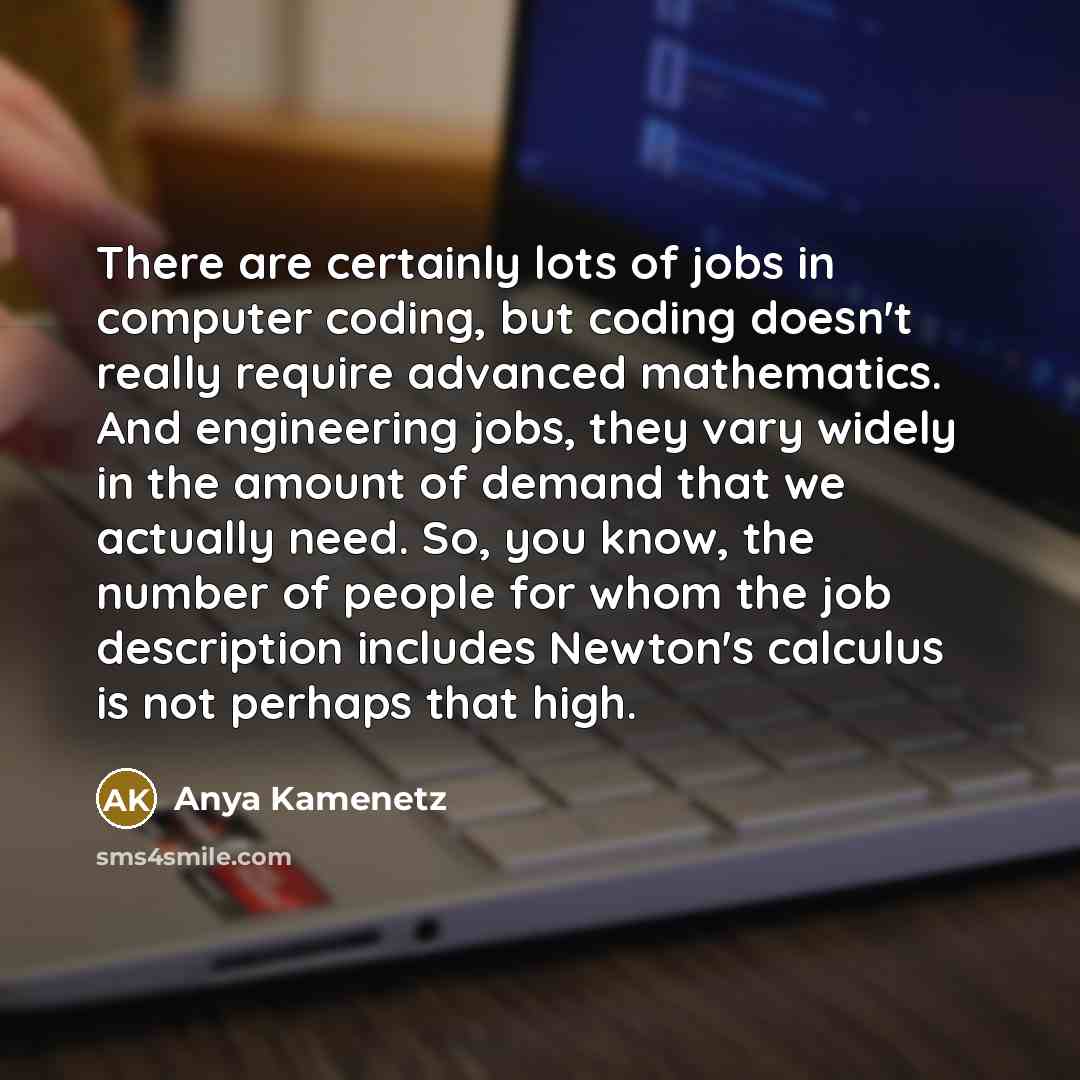 “There are certainly lots of jobs in computer coding, but…” quote by Anya Kamenetz