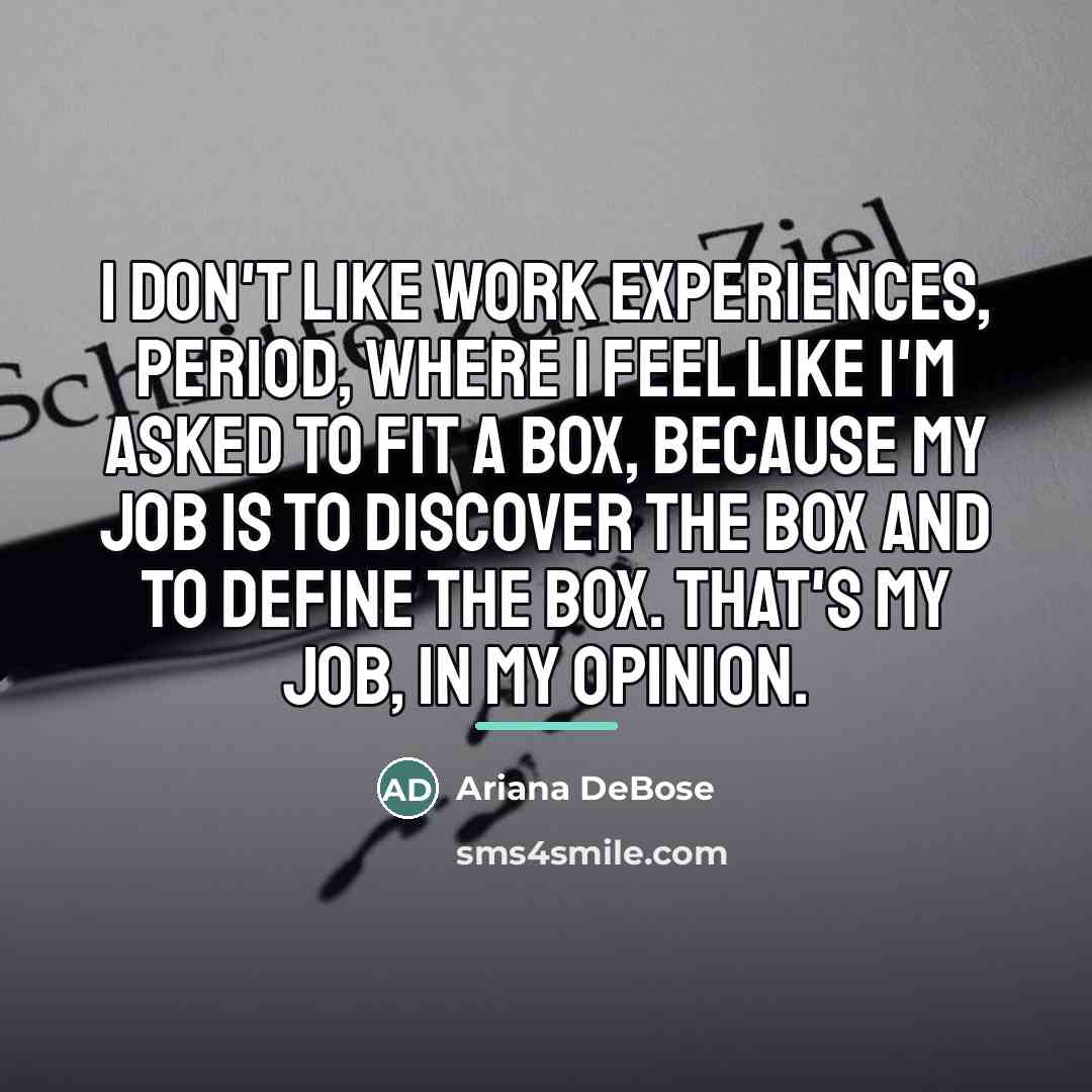 “I don't like work experiences, period, where I feel like…” quote by Ariana DeBose