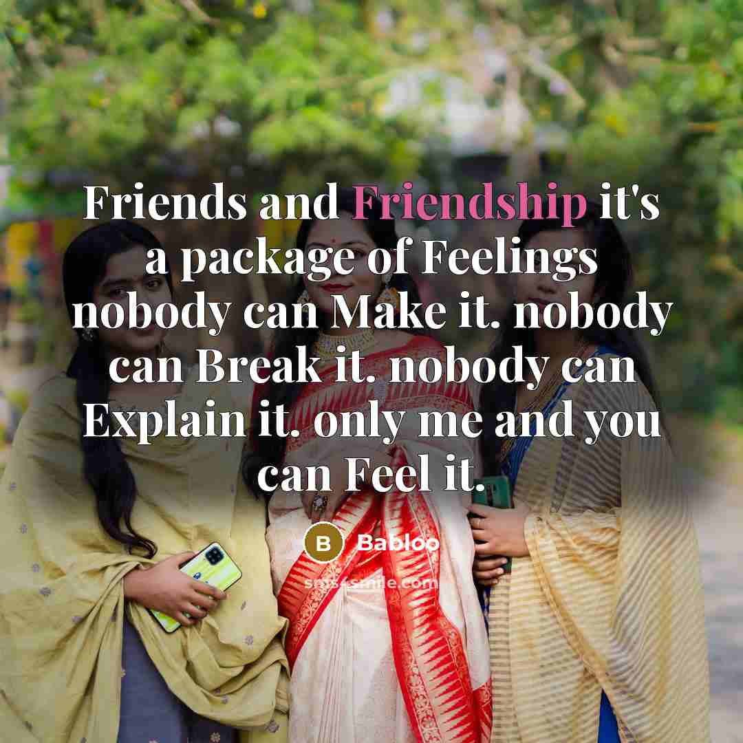 “Friends and Friendship it's a package of Feelings nobody can…” quote by Babloo