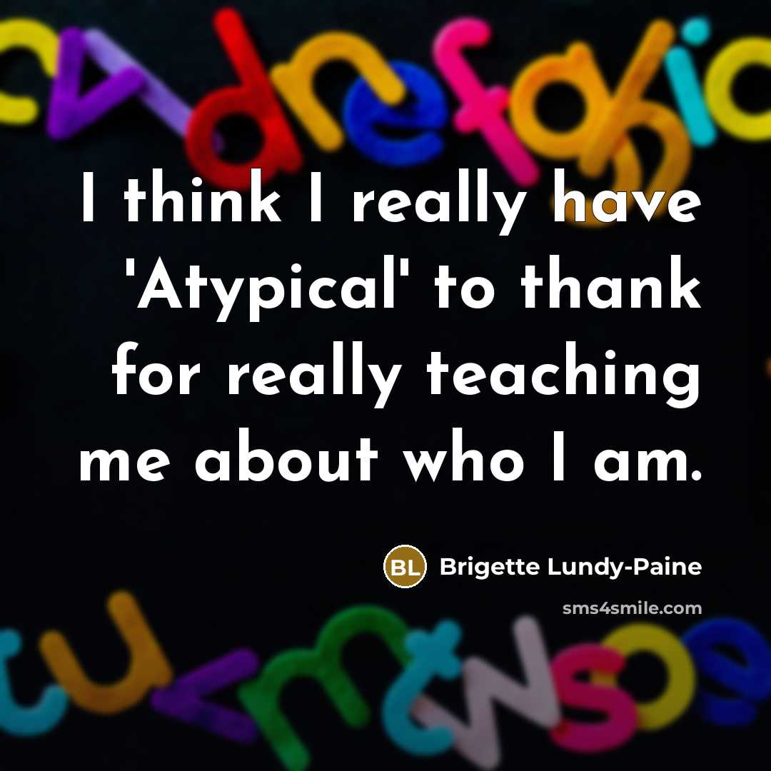 “I think I really have 'Atypical' to thank for really…” quote by Brigette Lundy-Paine