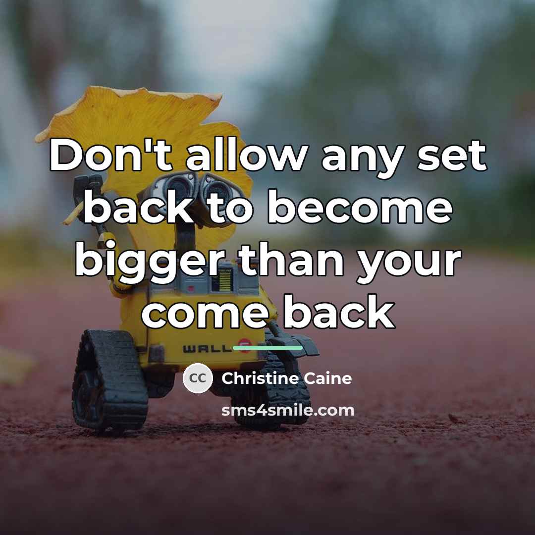 “Don't allow any set back to become bigger than your…” quote by Christine Caine