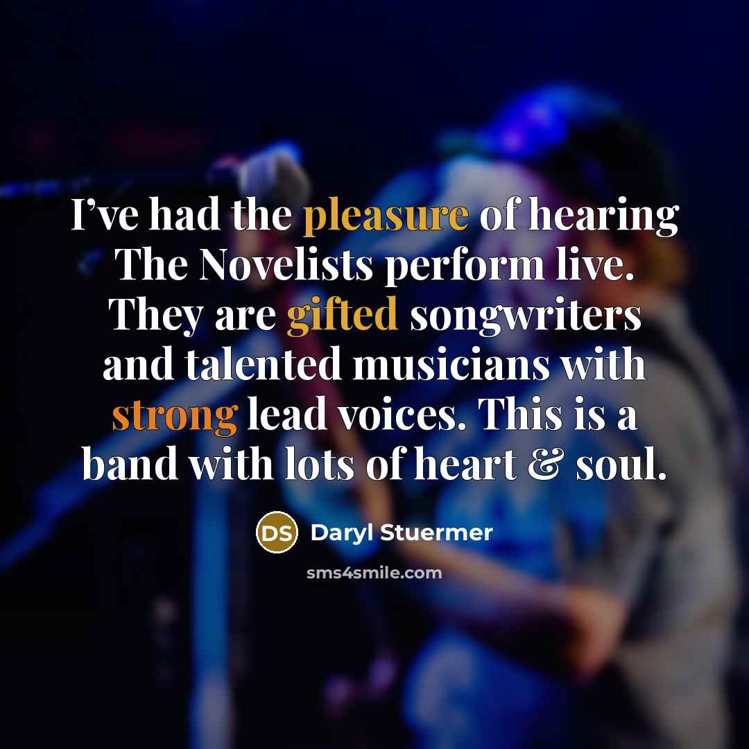 “I’ve had the pleasure of hearing The Novelists perform live.…” quote by Daryl Stuermer