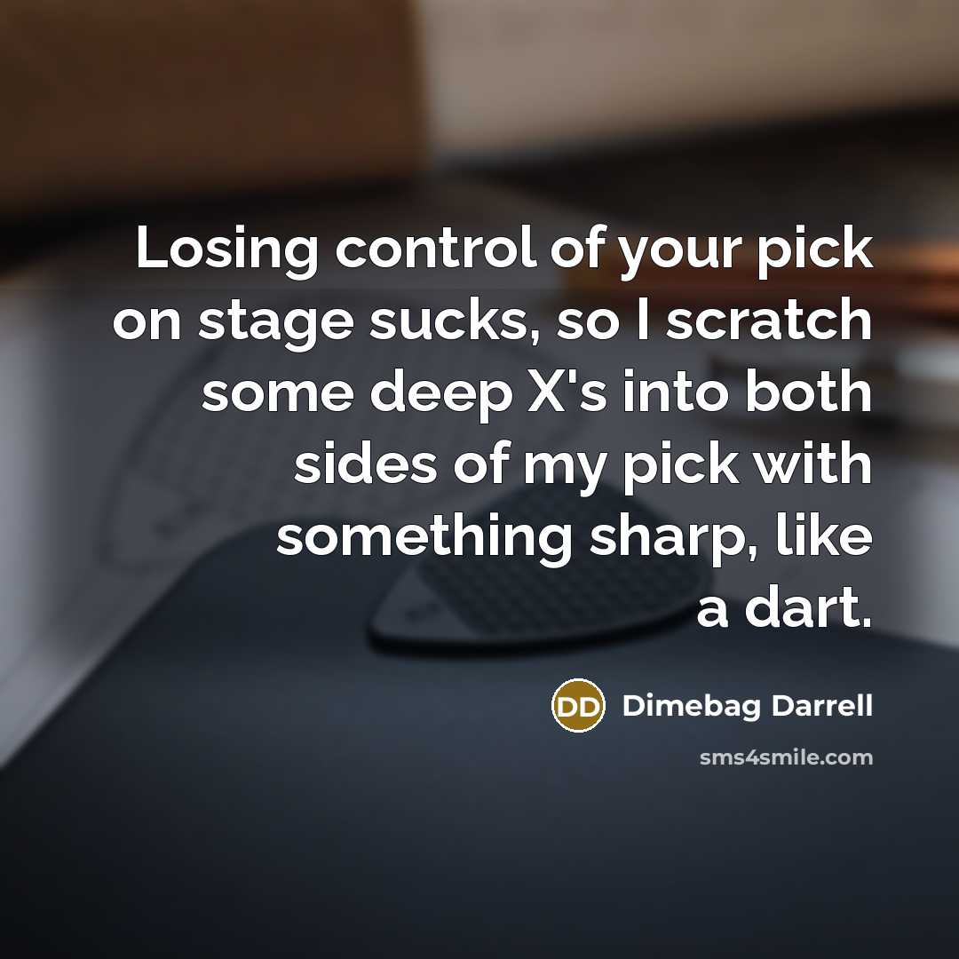 “Losing control of your pick on stage sucks, so I…” quote by Dimebag Darrell