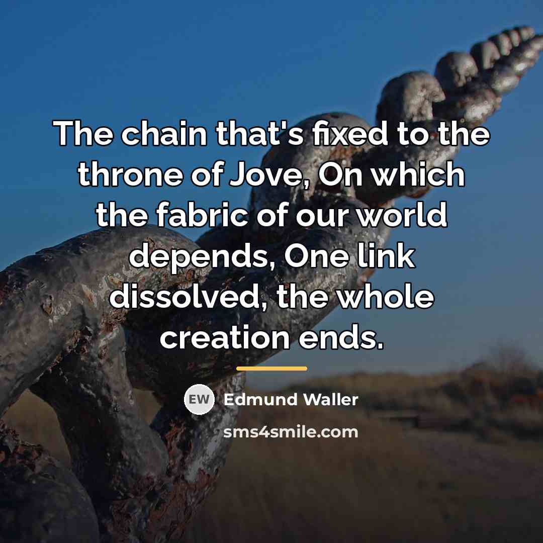 “The chain that's fixed to the throne of Jove, On…” quote by Edmund Waller