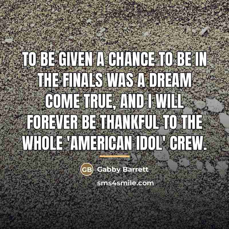 “To be given a chance to be in the finals…” quote by Gabby Barrett
