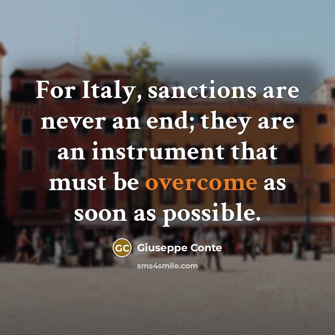“For Italy, sanctions are never an end; they are an…” quote by Giuseppe Conte