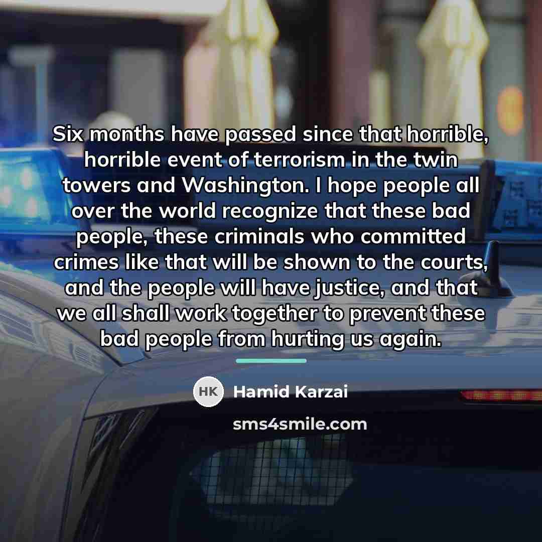 “Six months have passed since that horrible, horrible event of…” quote by Hamid Karzai