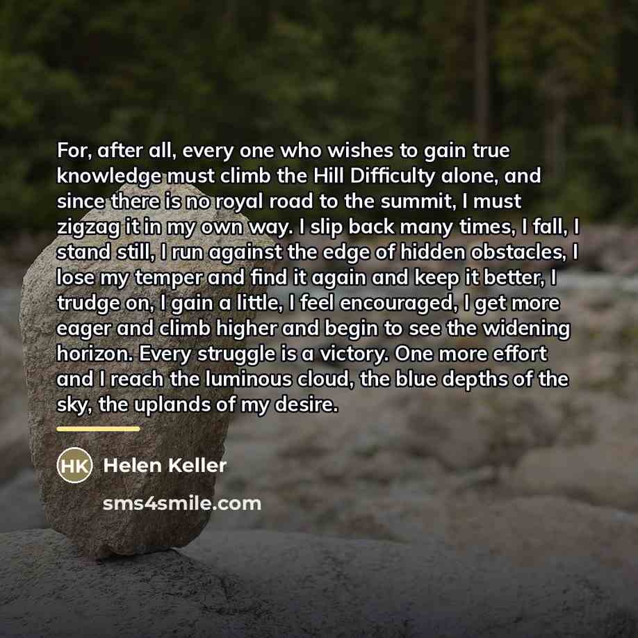 “For, after all, every one who wishes to gain true…” quote by Helen Keller