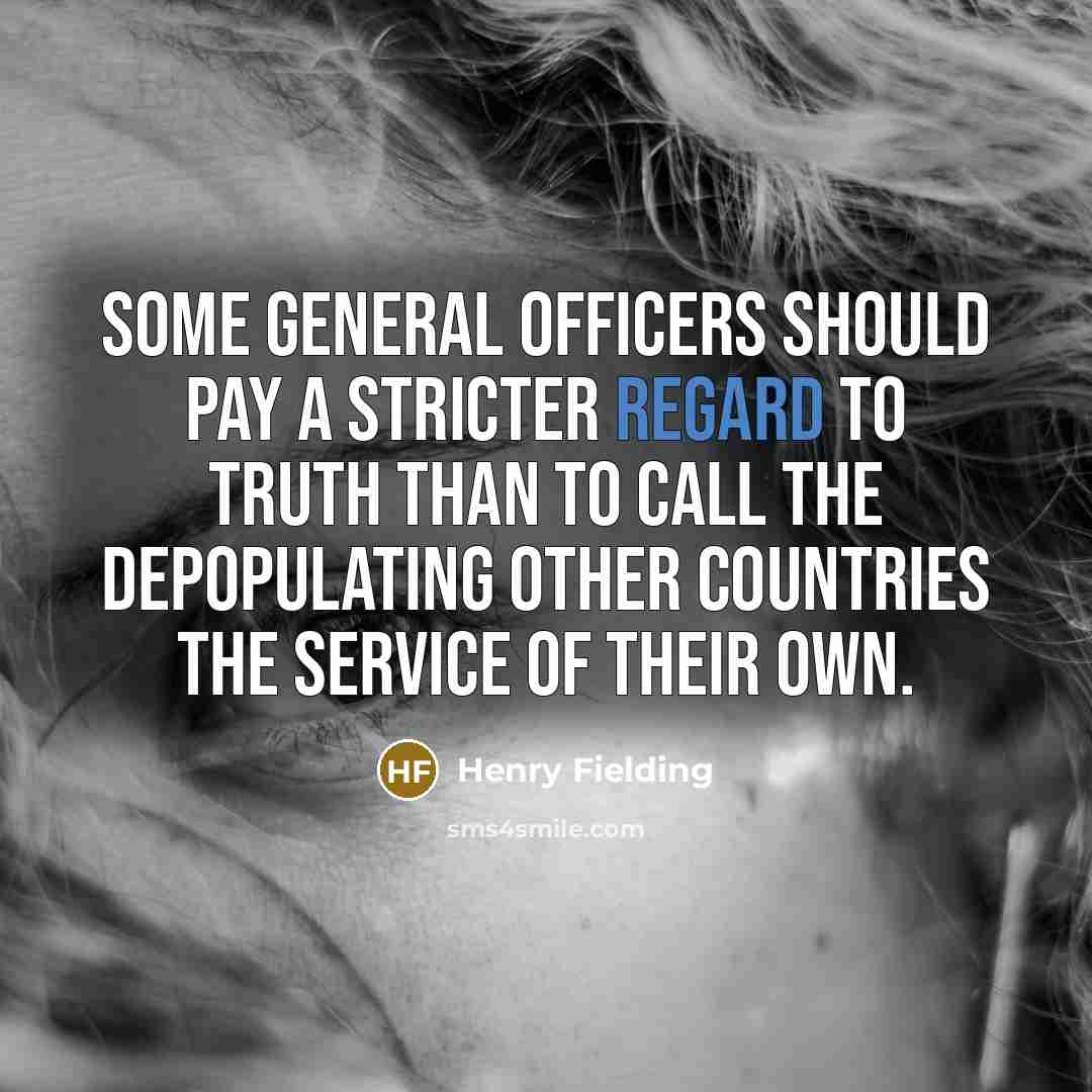 “Some general officers should pay a stricter regard to truth…” quote by Henry Fielding