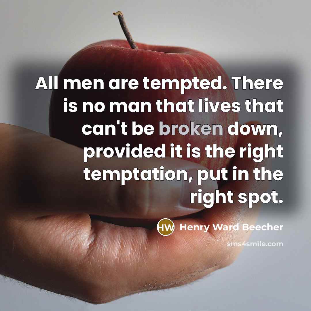 “All men are tempted. There is no man that lives…” quote by Henry Ward Beecher