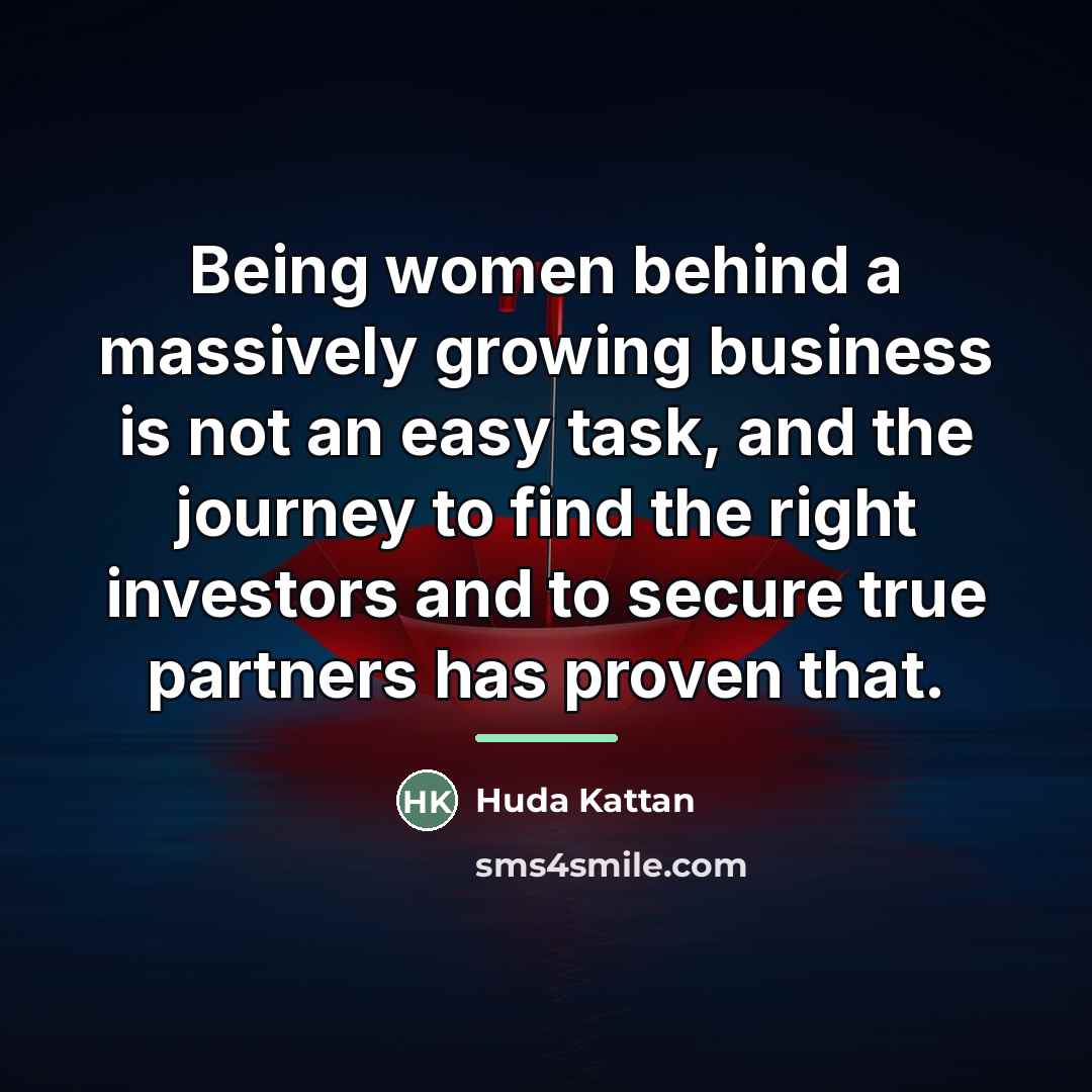 “Being women behind a massively growing business is not an…” quote by Huda Kattan