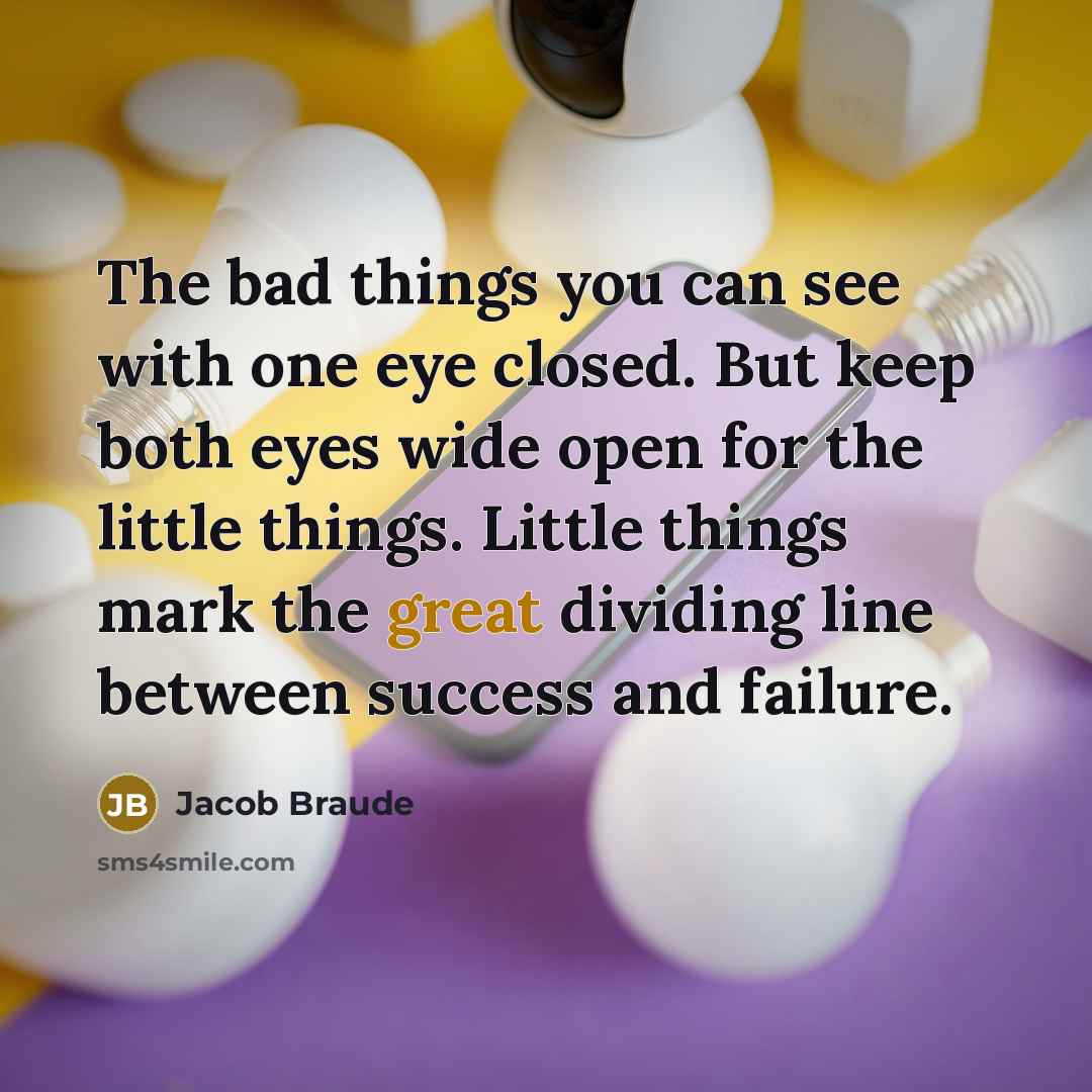 “The bad things you can see with one eye closed.…” quote by Jacob Braude