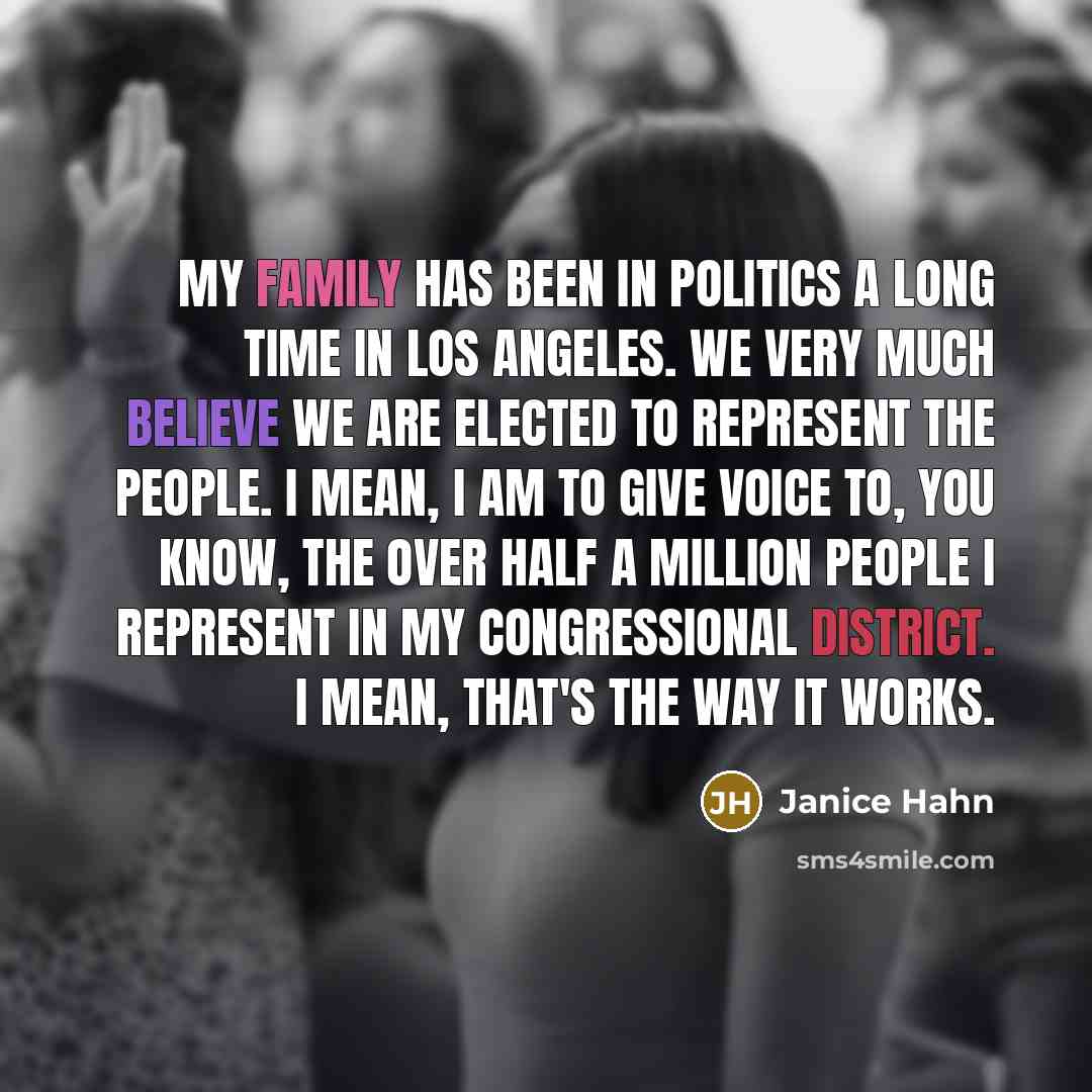 “My family has been in politics a long time in…” quote by Janice Hahn