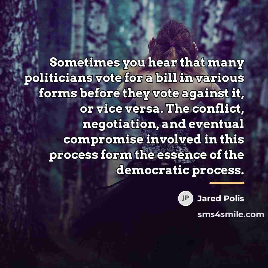 “Sometimes you hear that many politicians vote for a bill…” quote by Jared Polis