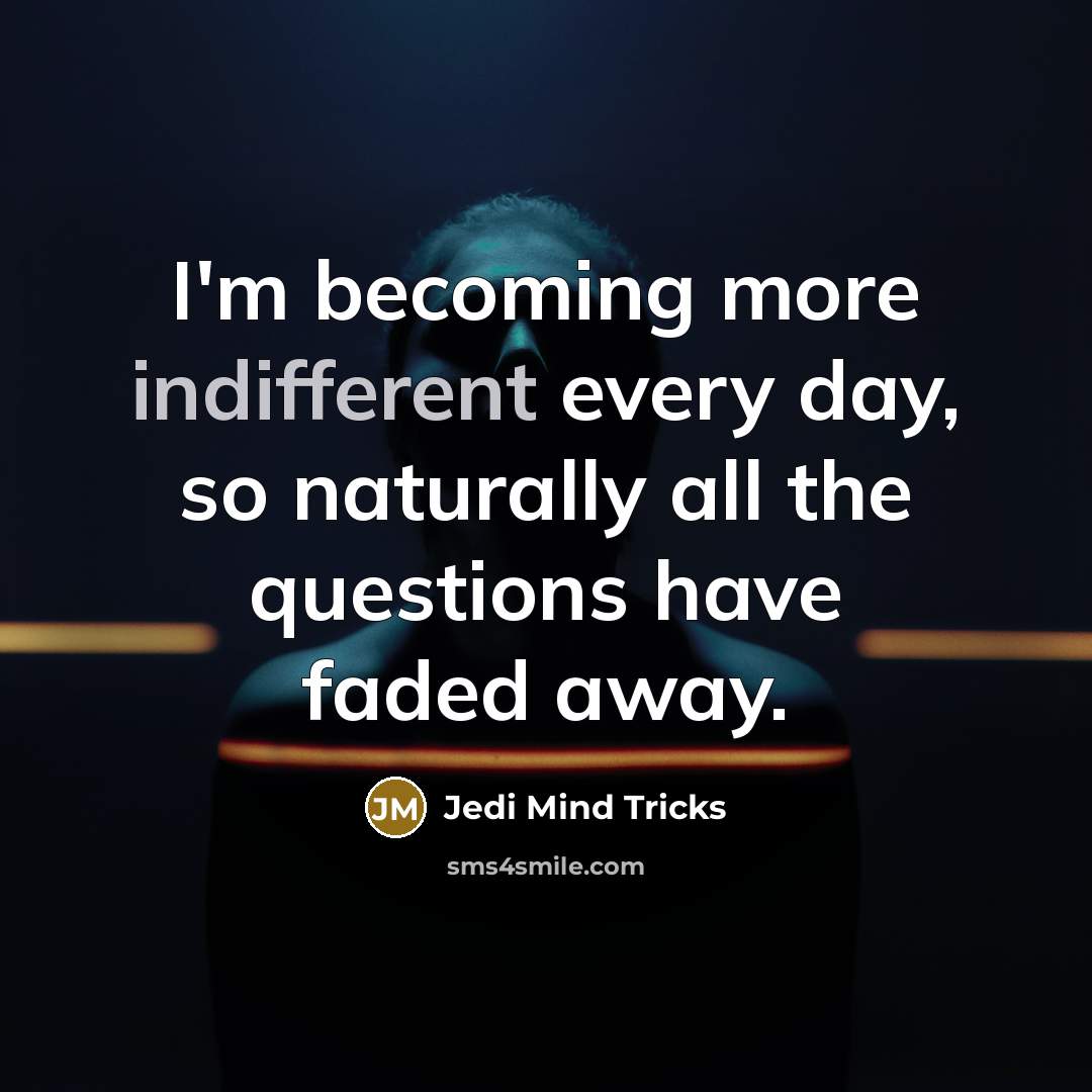 “I'm becoming more indifferent every day, so naturally all the…” quote by Jedi Mind Tricks