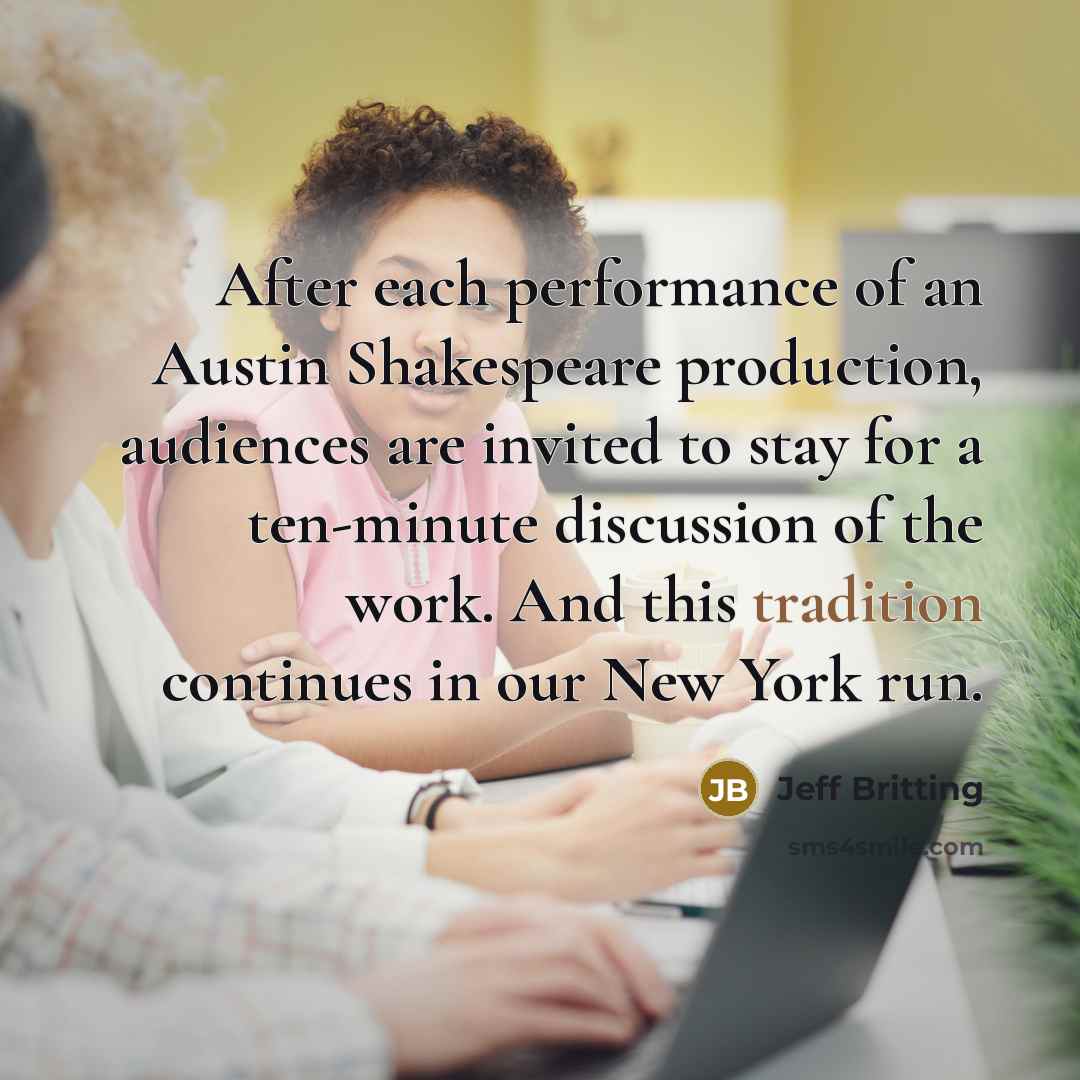 “After each performance of an Austin Shakespeare production, audiences are…” quote by Jeff Britting