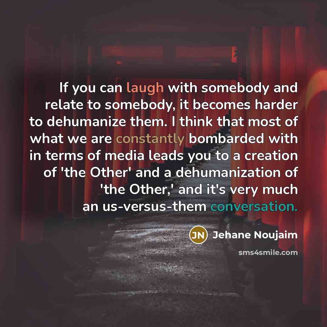 “If you can laugh with somebody and relate to somebody,…” quote by Jehane Noujaim