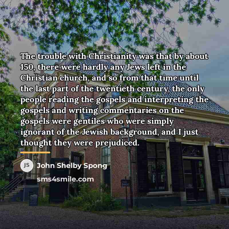 “The trouble with Christianity was that by about 150, there…” quote by John Shelby Spong